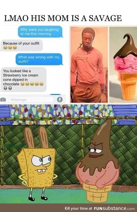 You look like ice cream