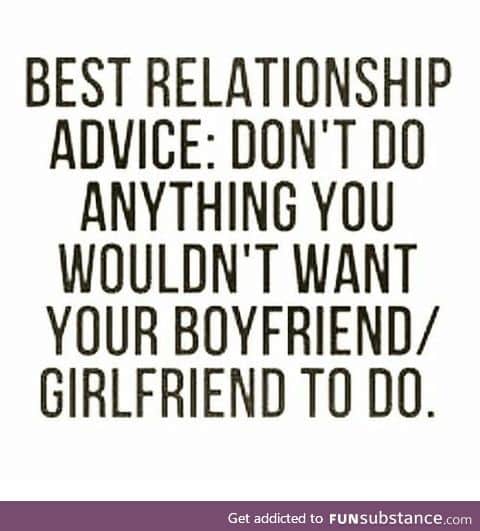 I find this true. What's your best relationship advice?