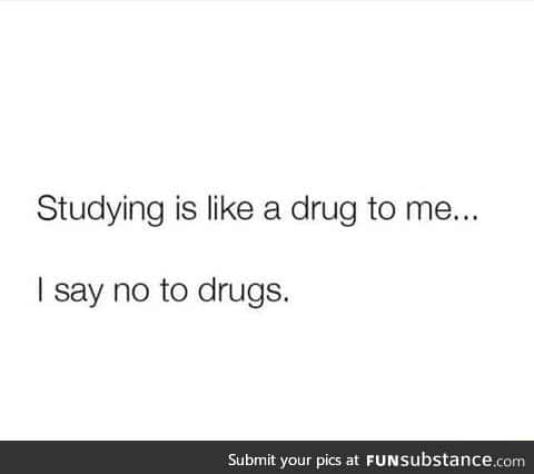 Study is like drugs