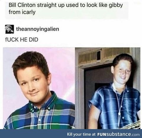 Or does Gibby look like Young Bill Clinton?