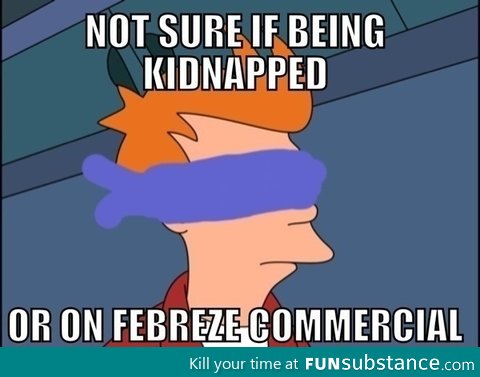 Not sure if being kidnapped