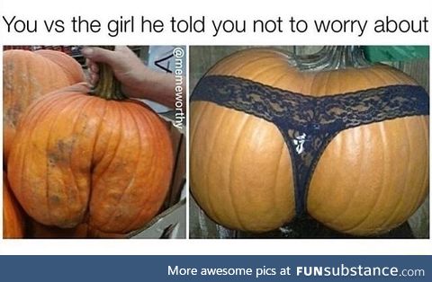 That pumpkin got ass