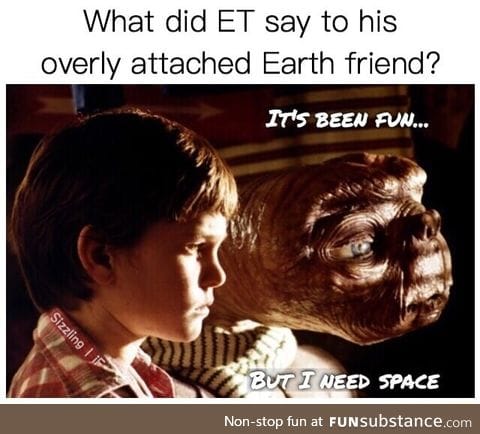 ET has needs too