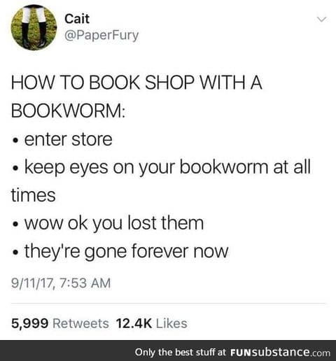 I would take a boomworm girlfreind to a book shop every weekend.