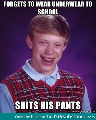Bad Luck Brian on pants