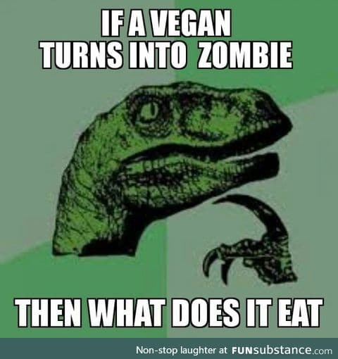 Do vegan zombies even exist?