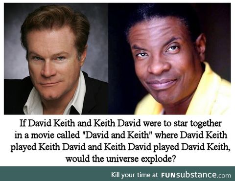 Keith David and David Keith in "David And Keith"