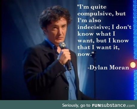 Dylan Moran is a made of gold