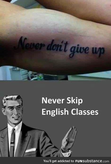 Never skip english classes
