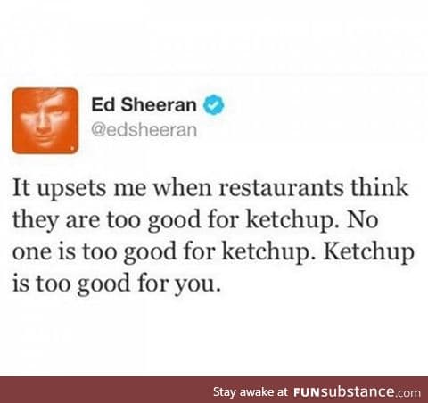 Ketchup is too good for you