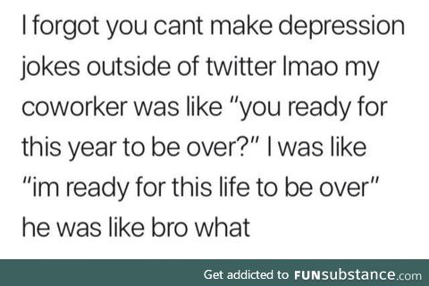 Depression jokes can only be made online