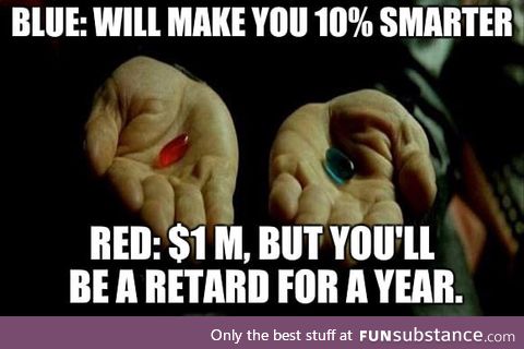Which pill would you take