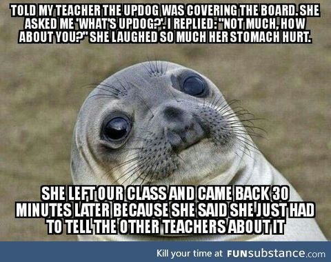 My classmates lightly chuckled, while she howled of laughter