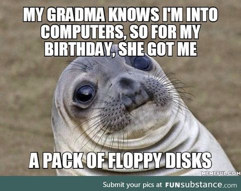 Grandma still lives in the 90s