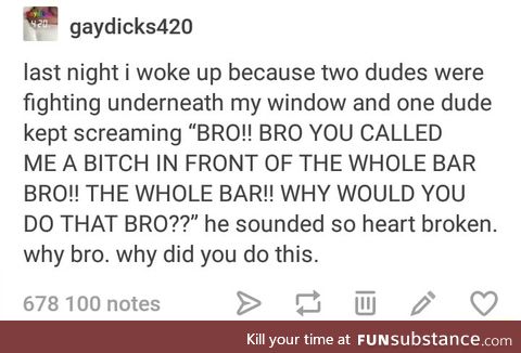 Bros don't do that
