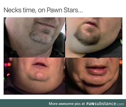 Necks time, on Pawn Stars
