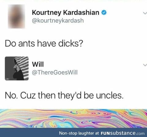 Ants don't have d*cks