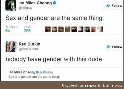 I've never had gender before