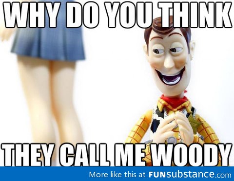 Creepy woody is creepy