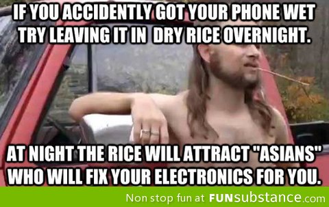 Almost politically correct. Ok, but for real, the rice will absorb the water