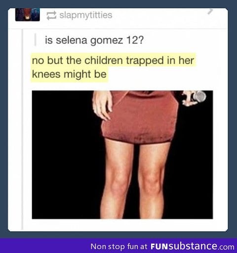 Children trapped in Selena Gomez's knees
