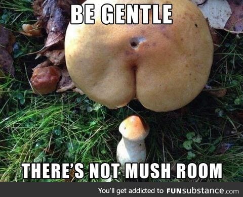Be gentle