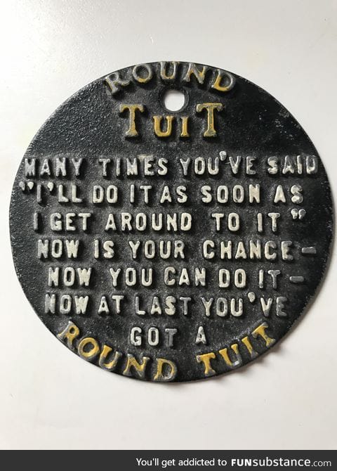 Get a round tuit