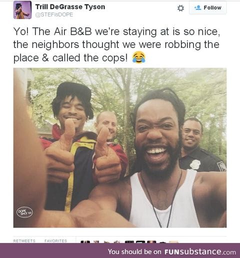 AirBnB we rented so nice the neighbors called the cops
