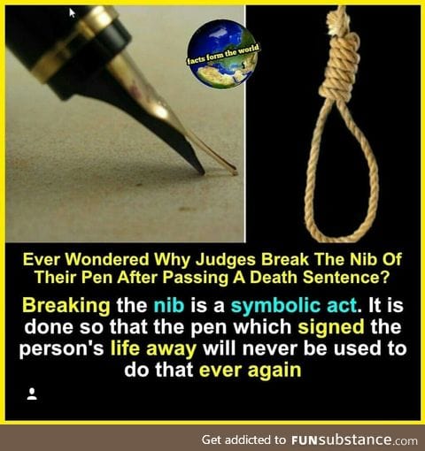 Why do judges break the nib after passing a death sentence