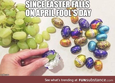 Easter on April Fool’s be like