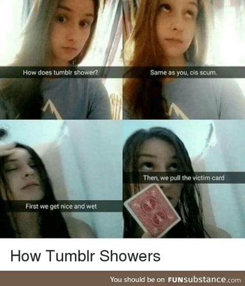 Or how SJW's shower