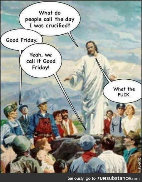 Why was it called Good Friday?