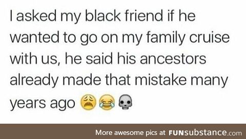 Ancestors made that mistake years ago ????