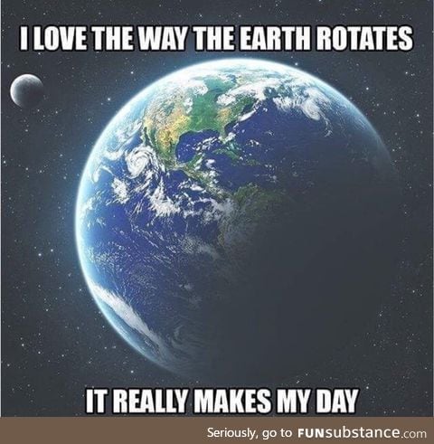 Love the way Earth rotates