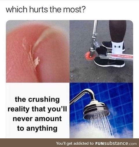 Which hurt the most