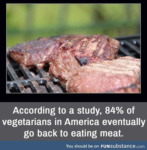So why even bother? Just eat meat!