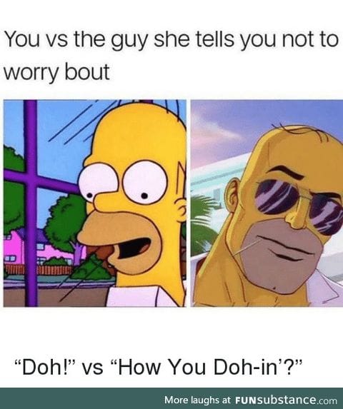 "Doh!" vs "How You Doh-in?"