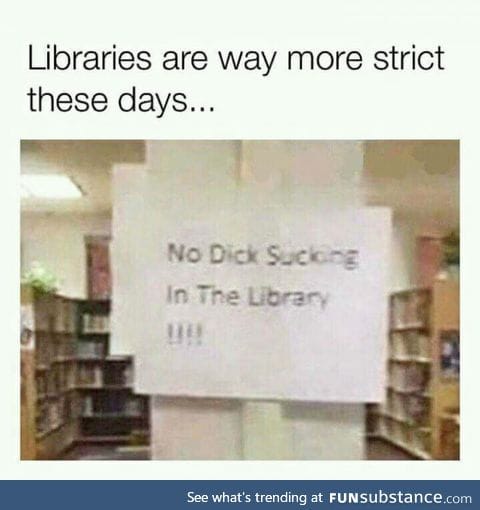 Library isn't the place for it anyway