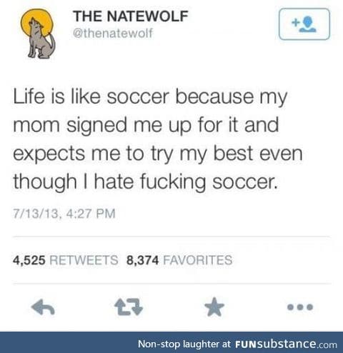 Life is like soccer