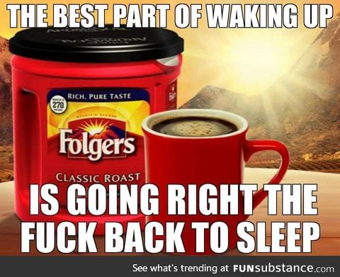 Best part of waking up