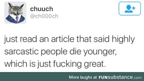 Sarcastic people die younger