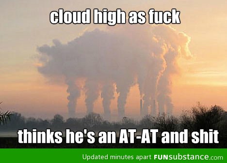 Cloud high as f*ck