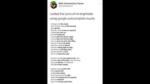 Mr. Brightside but using google autocomplete results