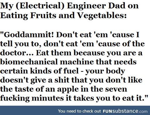 "Eat your G.D. vegetables." Thanks, Dad.