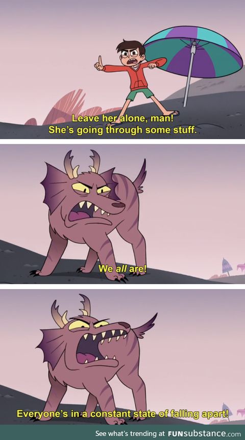 Existential Warcry! (We're all in a constant state of falling apart)