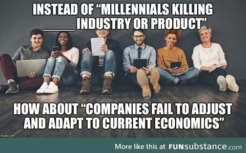 B-but millenials are just entitled kids