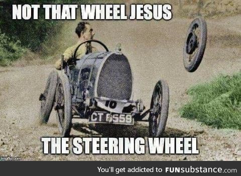 Take the wheel jesus!