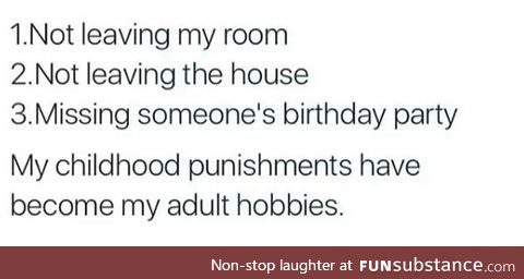 Childhood punishment to adult hobbies
