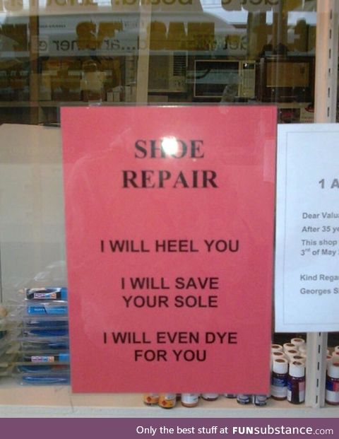 This is where I’m going to get my shoes repaired from now on
