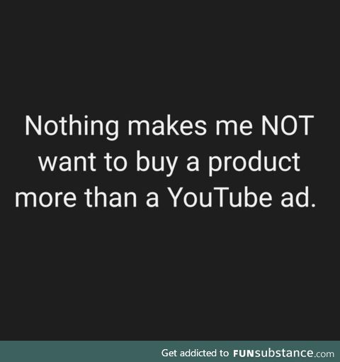 Especially the ads during the video